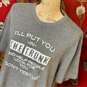 Men’s Funny “Put you in the trunk” Tee |